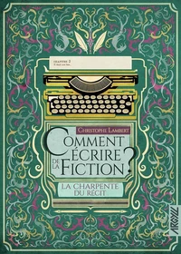Comment écrire de la fiction ?