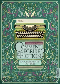 Comment écrire de la fiction ?