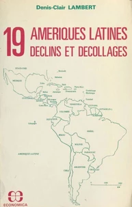19 Amériques latines : déclins et décollages