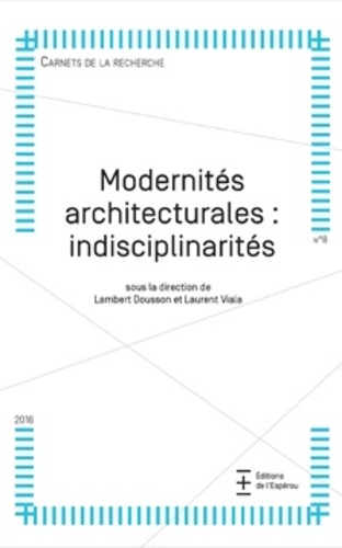 Modernités architecturales : indisciplinarités