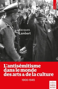 L'antisémitisme dans le monde des arts et de la culture (1900-1945)