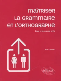 Maîtriser la grammaire et l'orthographe