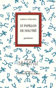 Lambert Schlechter - Le papillon de Solutré - Quatrains.