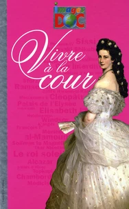 Vivre à la cour