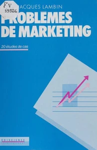 Problemes De Marketing. 20 Etudes De Cas