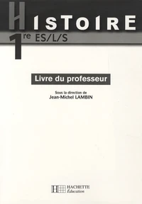 Histoire 1e ES, L, S livre du professeur