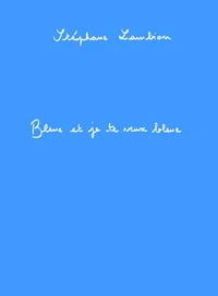 Bleue et je te veux bleue