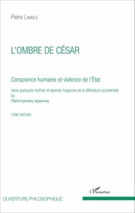 Conscience humaine et violence de l'Etat dans quelques mythes et oeuvres majeures de la littérature occidentale