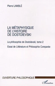 La métaphysique de l'histoire de Dostoïevski.