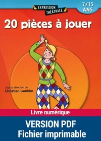 20 pièces à jouer 7/13 ans
