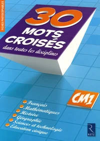 30 Mots croisés dans toutes les disciplines CM1