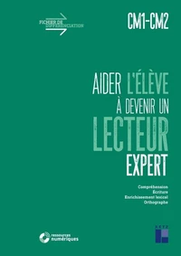 Aider l'élève à devenir un lecteur expert CM1-CM2