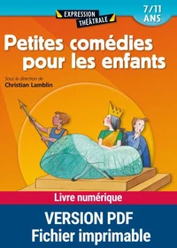 Petites comédies pour les enfants. 7/11 ans