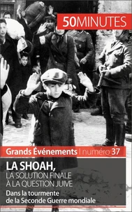 La Shoah, la solution finale à la question juive - 50 minutes