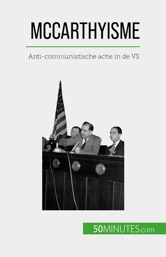 McCarthyisme. Anti-communistische actie in de VS