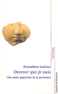 Devenir Qui Je Suis. Une Autre Approche De La Personne