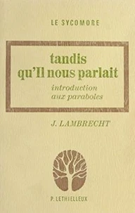 "Tandis qu'il nous parlait"