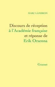 Discours de réception à l'Académie française et réponse de Erik Orsenna