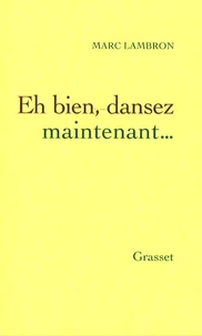 Eh bien, dansez maintenant...
