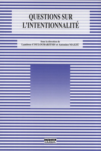 Lambros Couloubaritsis et Antonino Mazzù - Questions sur l'intentionnalité.