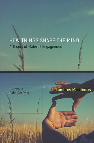Lambros Malafouris - How Things Shape The Mind.