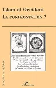 Islam Et Occident. La Confrontation ?
