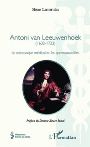 Antoni van Leeuwenhoek (1632-1723)
