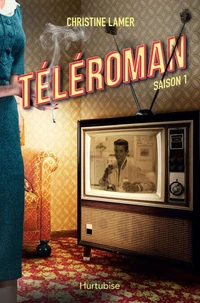 Téléroman Tome 1