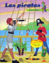 Les Pirates. Avec 8 Invitations Et Des Decors A Decouper