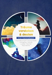 Träume verstehen &amp; deuten - 4 in 1 Sammelband