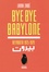 Bye bye Babylone. Beyrouth 1975-1979