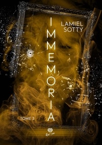 Lamiel Sotty - Immemoria - Tome 2, Faux fuyants.