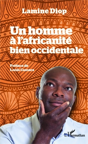 Lamine Diop - Un homme à l'africanité bien occidentale.