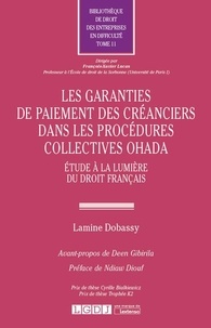 Lamine Dobassy - Les garanties de paiement des créanciers dans les procédures collectives OHADA - Etude à la lumière du droit français.