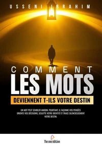 COMMENT LES MOTS DEVIENNENT ILS VOTRE DESTIN
