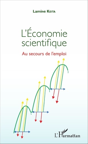 Lamine Keita - L'Economie scientifique - Au secours de l'emploi.