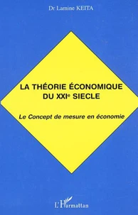 La théorie économique du XXIème siècle. Le Concept de mesure en économie