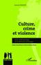 Lamine Ndiaye - Culture, crime et violence - Socio-anthropologie de la déviance au Sénégal.