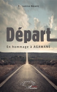 Lamine Ndiaye - Départ - En hommage à Agawane.