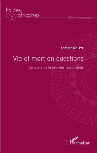 Vie et mort en questions. La quête de la paix des (sur)vivants