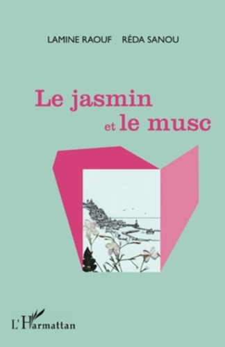 Lamine Raouf et Réda Sanou - Le jasmin et le musc.