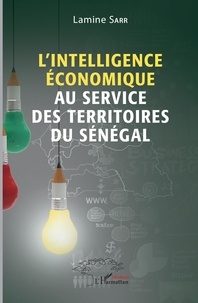 Téléchargez l'ebook japonais L'intelligence économique au service des territoires du Sénégal 9782140290282 FB2 en francais par Lamine Sarr