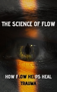  Lamis - The Science of Flow:  How it Helps Heal Trauma.