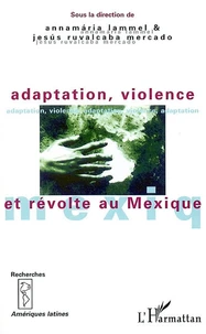 Adaptation, Violence Et Revolte Au Mexique