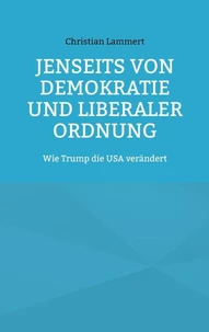 Jenseits von Demokratie und liberaler Ordnung