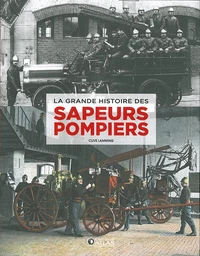 La grande histoire des sapeurs-pompiers