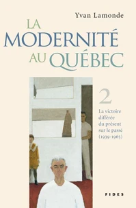 La modernité au Québec - Tome II