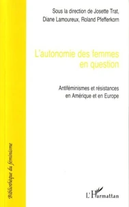 L'autonomie des femmes en question : antiféminisme et résistance en Amérique et en Europe