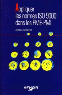 Appliquer les normes ISO 9000 dans les PME-PMI