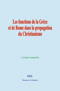Les fonctions de la Grèce et de Rome dans la propagation du Christianisme